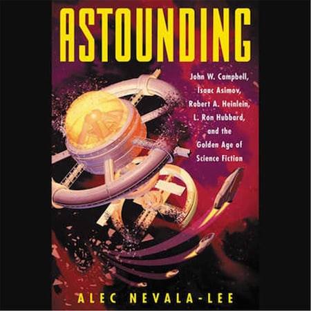 Astounding By Alec Nevala-Lee